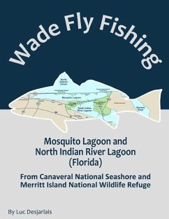 Wade Fly Fishing Mosquito Lagoon and North Indian River Lagoon (Florida) from Canaveral National Seashore and Merritt Island National Wildlife Refuge - Desjarlais, Luc