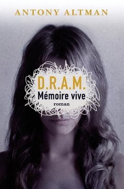 D.R.A.M.: Mémoire vive - Altman, Antony