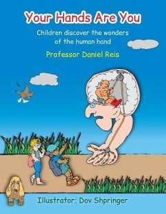 Your Hands Are You: Children discover the wonders of the human hand - Reis, Daniel
