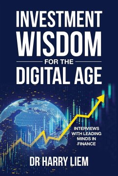 Investment Wisdom For The Digital Age - Liem, Harry