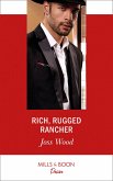 Rich, Rugged Rancher (Mills & Boon Desire) (Texas Cattleman's Club: Inheritance, Book 2) (eBook, ePUB)