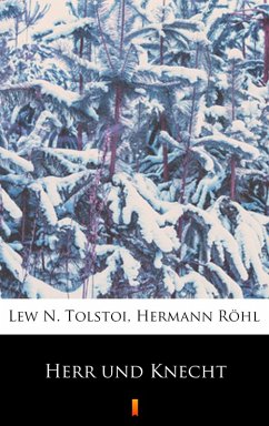 Herr und Knecht (eBook, ePUB) - Röhl, Hermann; Tolstoi, Lew N.