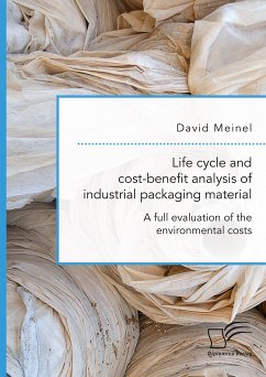 Life cycle and cost-benefit analysis of industrial packaging material. A full evaluation of the environmental costs (eBook, PDF) - Meinel, David