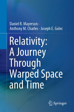 Relativity: A Journey Through Warped Space and Time (eBook, PDF) - Mayerson, Daniel R.; Charles, Anthony M.; Golec, Joseph E.