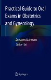 Practical Guide to Oral Exams in Obstetrics and Gynecology (eBook, PDF)