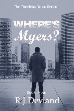 Where's Myers? (The Timeless Dress Series, #4) (eBook, ePUB) - Devland, R J
