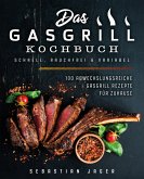 Das Gasgrill Kochbuch - Schnell, rauchfrei & variabel (eBook, ePUB)