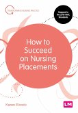 How to Succeed on Nursing Placements (eBook, PDF)
