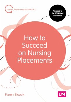 How to Succeed on Nursing Placements (eBook, PDF) - Elcock, Karen