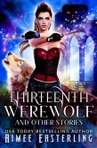 Thirteenth Werewolf and Other Stories (Moon-Crossed Wolves) (eBook, ePUB)