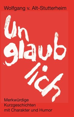 Unglaublich (eBook, ePUB) Unglaublich (eBook, ePUB)