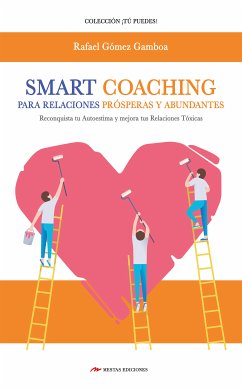 Smart Coaching para Relaciones Prósperas y Abundantes (eBook, ePUB) - Gómez Gamboa, Rafael
