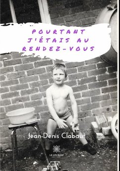 Pourtant j'étais au rendez-vous (eBook, ePUB) - Clabaut, Jean-Denis