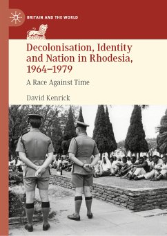 Decolonisation, Identity and Nation in Rhodesia, 1964-1979 (eBook, PDF) - Kenrick, David