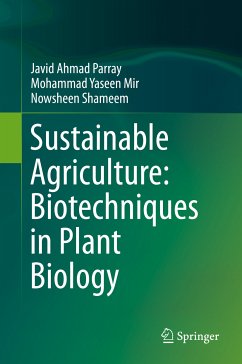 Sustainable Agriculture: Biotechniques in Plant Biology (eBook, PDF) - Parray, Javid Ahmad; Yaseen Mir, Mohammad; Shameem, Nowsheen