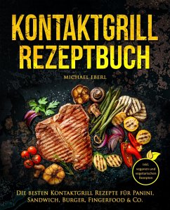 Kontaktgrill Rezeptbuch (eBook, ePUB) - Eberl, Michael