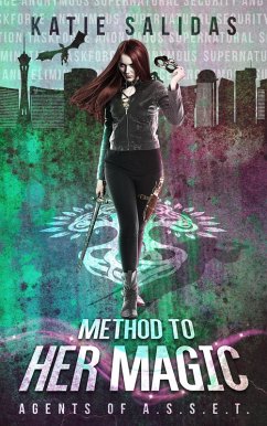 Method to her Magic (Agents of A.S.S.E.T., #4) (eBook, ePUB) - Salidas, Katie