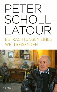 Betrachtungen eines Weltreisenden (eBook, ePUB) - Scholl-Latour, Peter