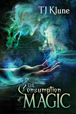 The Consumption of Magic (Tales From Verania, #3) (eBook, ePUB) - Klune, Tj