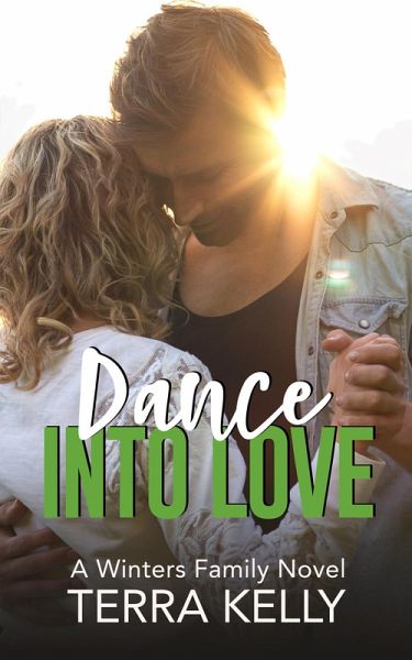 Dance Into Love (The Winters Family, #4) (eBook, ePUB) Dance Into Love (The Winters Family, #4) (eBook, ePUB)