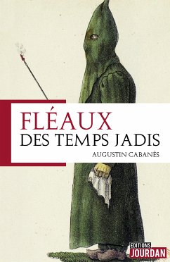 Fléaux des temps jadis (eBook, ePUB) - Cabanès, Augustin