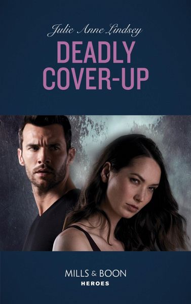 Deadly Cover-Up (Mills & Boon Heroes) (Fortress Defense, Book 1) (eBook, ePUB) Deadly Cover-Up (Mills & Boon Heroes) (Fortress Defense, Book 1) (eBook, ePUB)