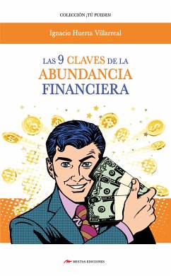 Las 9 claves de la abundancia financiera (eBook, ePUB) - Huerta Villareal, Ignacio