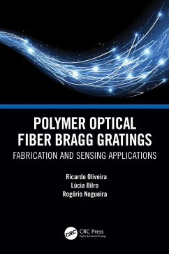 Polymer Optical Fiber Bragg Gratings (eBook, PDF) - Oliveira, Ricardo; Bilro, Lucia Maria Botas; Nogueira, Rogerio