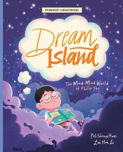 Dream Island: The Mad, Mad World of Philip Yeo (Prominent Singaporeans, #7) (eBook, ePUB) - Huei, Peh Shing