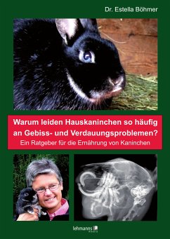 Warum leiden Hauskaninchen so häufig an Gebiss- und Verdauungsproblemen? (eBook, PDF) - Böhmer, Estella