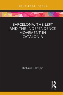 Barcelona, the Left and the Independence Movement in Catalonia (eBook, PDF) - Gillespie, Richard