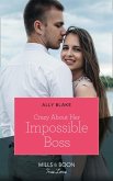 Crazy About Her Impossible Boss (Mills & Boon True Love) (eBook, ePUB)