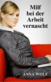 Milf bei der Arbeit vernascht (eBook, ePUB)