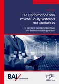 Die Performance von Private Equity während der Finanzkrise. Ein Vergleich zwischen alternativen und traditionellen Anlageklassen (eBook, PDF)