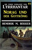 Norag und der Gottkönig: Die Ewige Schlacht von Lyrrhantar #3 (eBook, ePUB)