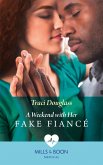 A Weekend With Her Fake Fiancé (Mills & Boon Medical) (eBook, ePUB)