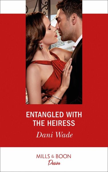 Entangled With The Heiress (Mills & Boon Desire) (Louisiana Legacies, Book 1) (eBook, ePUB)