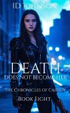 Death Does Not Become Her (The Chronicles of Cassidy, #8) (eBook, ePUB)