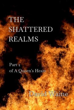 The Shattered Realms (A Queen's Heart, #2) (eBook, ePUB) - Waine, David