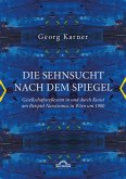 Die Sehnsucht nach dem Spiegel. Gesellschaftsreflexion in und durch Kunst am Beispiel Narzissmus in Wien um 1900 (eBook, PDF)
