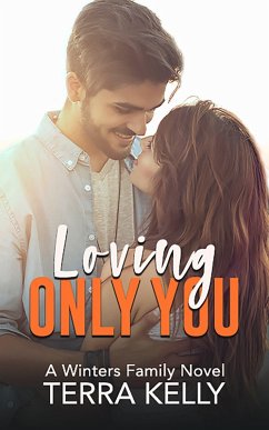 Loving Only You (The Winters Family, #3) (eBook, ePUB) - Kelly, Terra