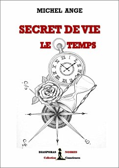 Secret de vie : le temps (eBook, ePUB) - Ange, Michel