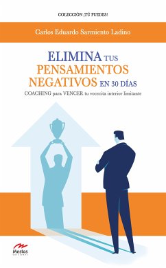 Elimina tus pensamientos negativos en 30 días (eBook, ePUB) - Ladino, Carlos Eduardo Sarmiento