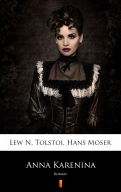 Anna Karenina (eBook, ePUB) - Moser, Hans; Tolstoi, Lew N.