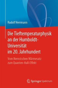 Die Tieftemperaturphysik an der Humboldt-Universität im 20. Jahrhundert (eBook, PDF) - Herrmann, Rudolf
