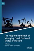 The Palgrave Handbook of Managing Fossil Fuels and Energy Transitions (eBook, PDF)