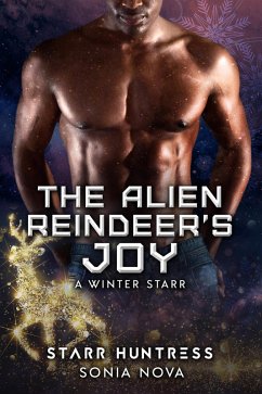 The Alien Reindeer's Joy (A Winter Starr, #7) (eBook, ePUB) - Nova, Sonia; Huntress, Starr