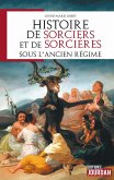 Histoire de sorciers et de sorcières sous l'Ancien régime (eBook, ePUB)