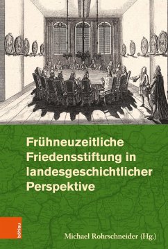 Frühneuzeitliche Friedensstiftung in landesgeschichtlicher Perspektive (eBook, PDF)