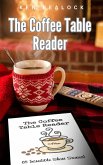 The Coffee Table Reader (eBook, ePUB) The Coffee Table Reader (eBook, ePUB)